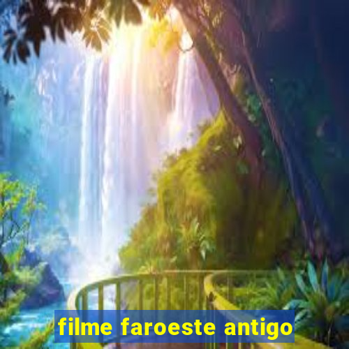 filme faroeste antigo